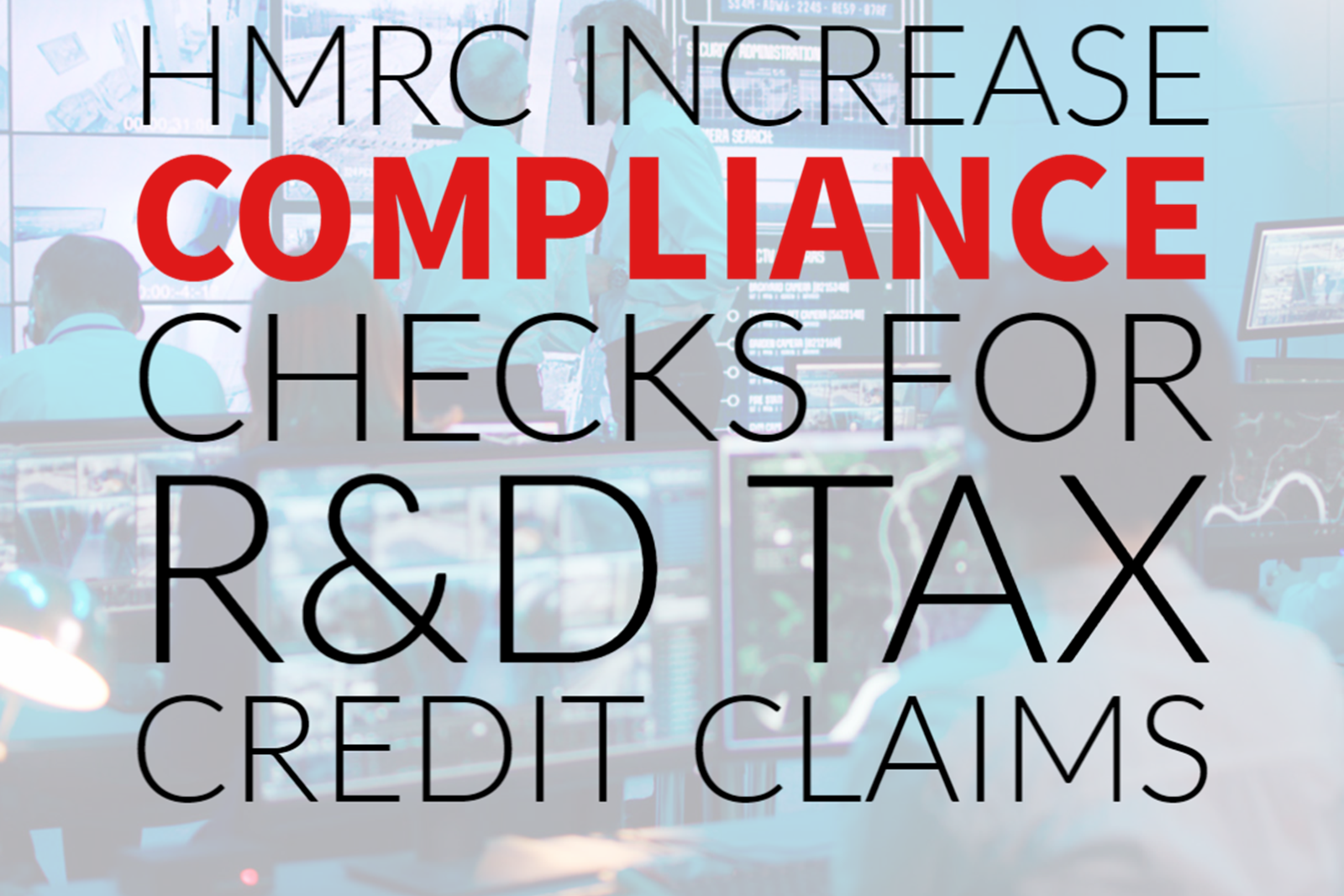 HMRC increase compliance checks for R&D Tax Credit Claims